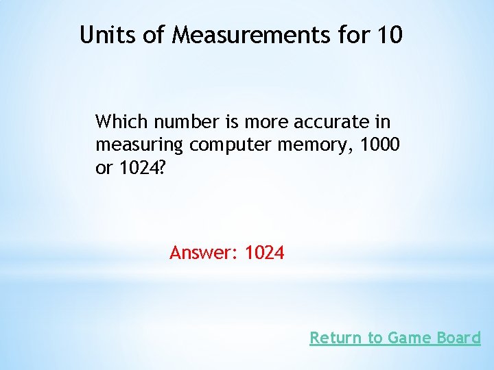 Units of Measurements for 10 Which number is more accurate in measuring computer memory,