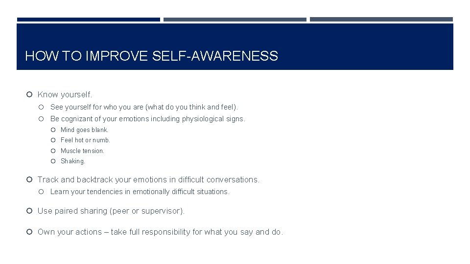 HOW TO IMPROVE SELF-AWARENESS Know yourself. See yourself for who you are (what do
