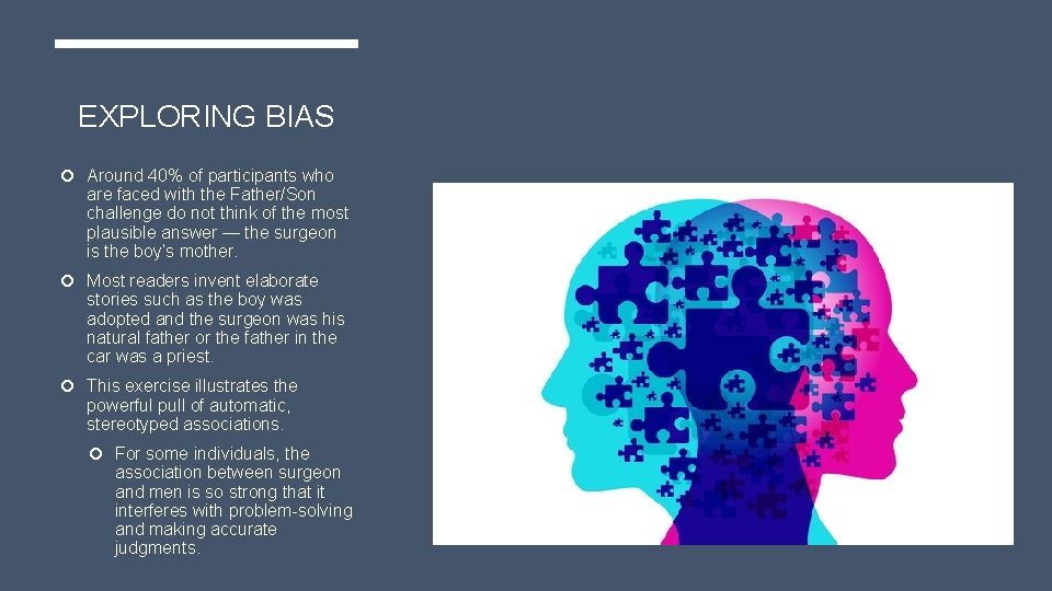 EXPLORING BIAS Around 40% of participants who are faced with the Father/Son challenge do