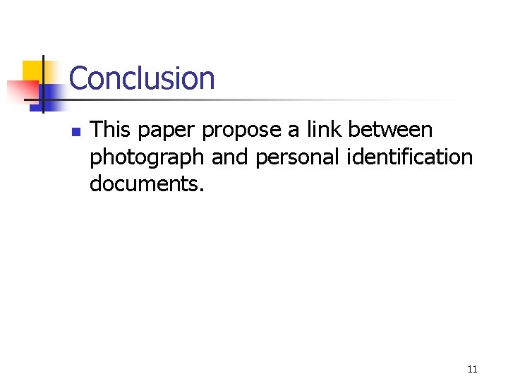 Conclusion n This paper propose a link between photograph and personal identification documents. 11