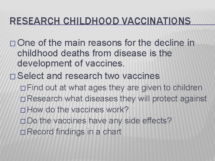 RESEARCH CHILDHOOD VACCINATIONS � One of the main reasons for the decline in childhood