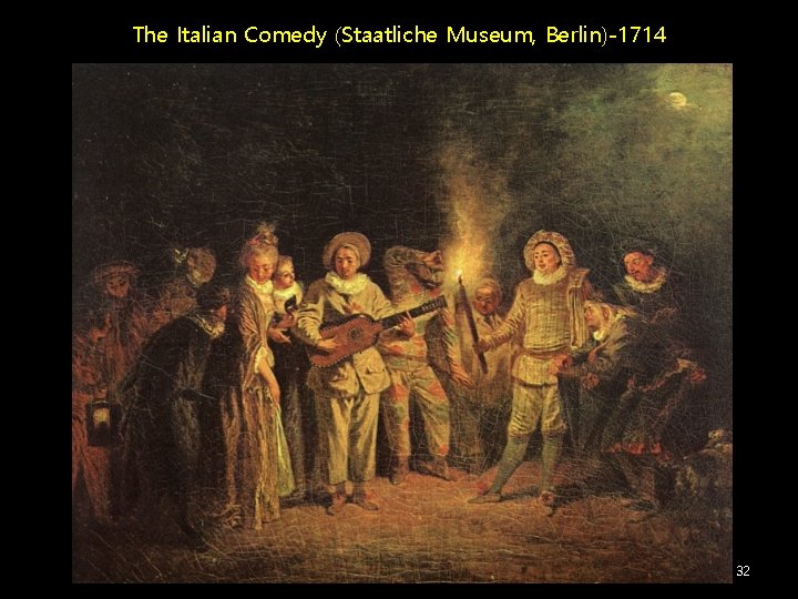 The Italian Comedy (Staatliche Museum, Berlin)-1714 32 