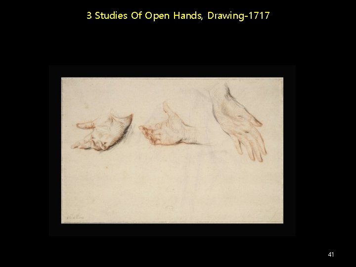 3 Studies Of Open Hands, Drawing-1717 41 