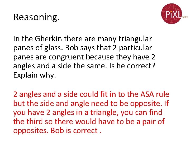 Reasoning. In the Gherkin there are many triangular panes of glass. Bob says that
