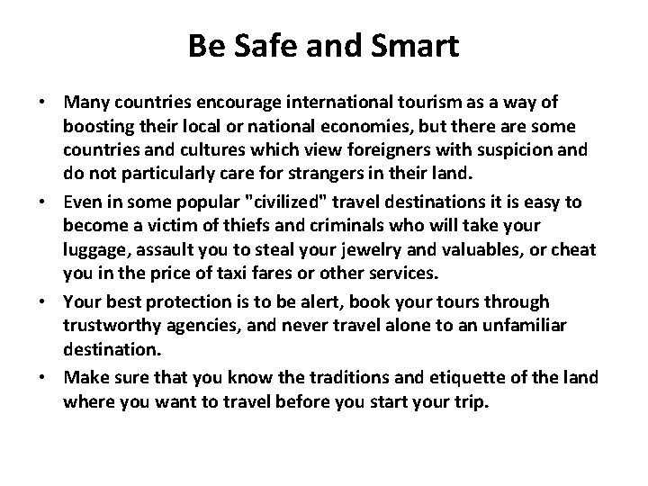 Be Safe and Smart • Many countries encourage international tourism as a way of