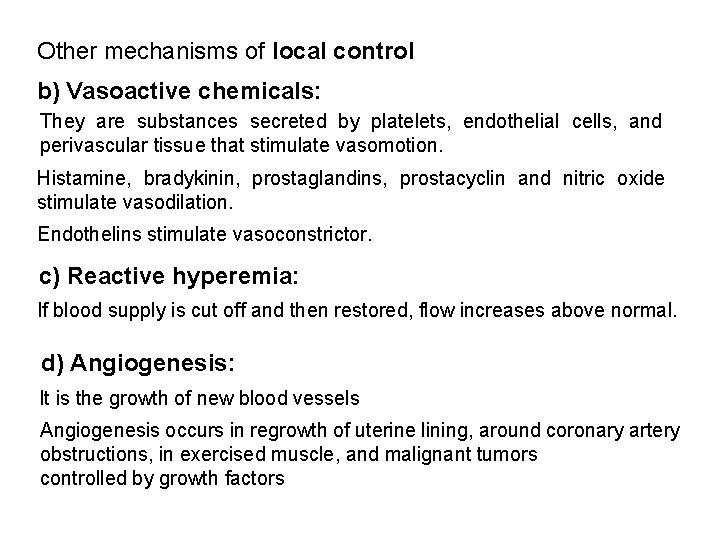 Other mechanisms of local control b) Vasoactive chemicals: They are substances secreted by platelets, Other mechanisms of local control b) Vasoactive chemicals: They are substances secreted by platelets,