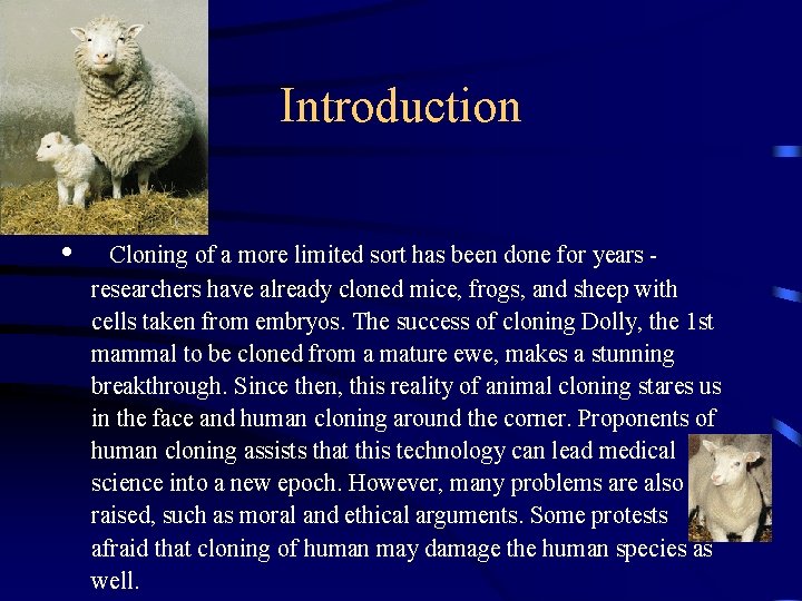 Introduction • Cloning of a more limited sort has been done for years researchers