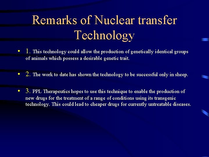 Remarks of Nuclear transfer Technology • 1. This technology could allow the production of