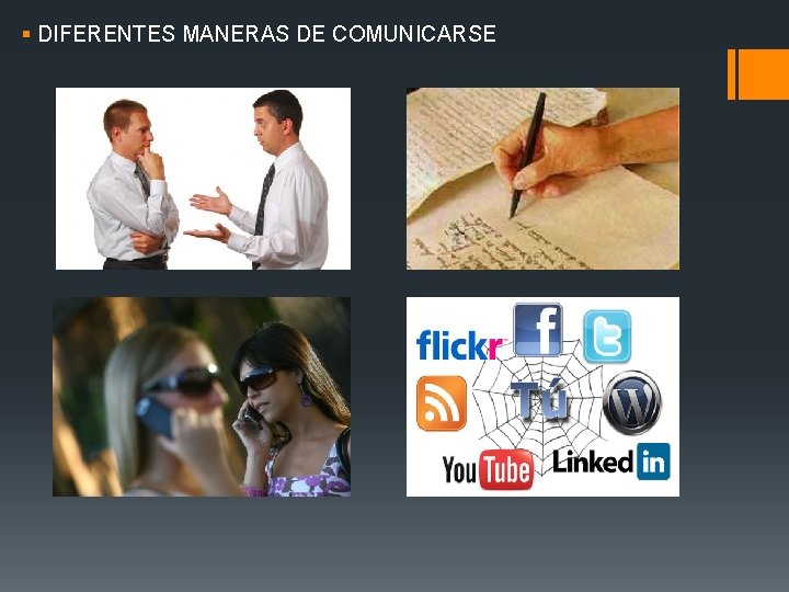 § DIFERENTES MANERAS DE COMUNICARSE 