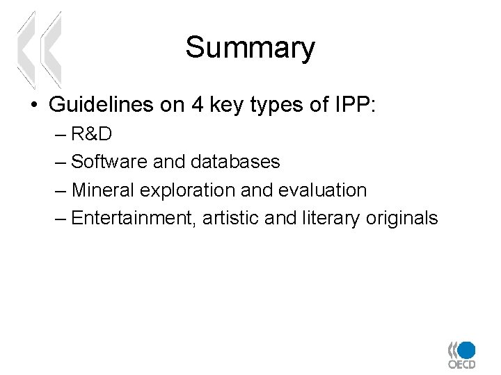 Summary • Guidelines on 4 key types of IPP: – R&D – Software and