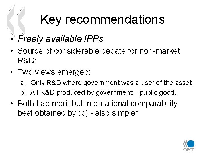 Key recommendations • Freely available IPPs • Source of considerable debate for non-market R&D: