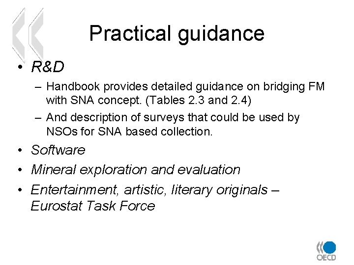 Practical guidance • R&D – Handbook provides detailed guidance on bridging FM with SNA