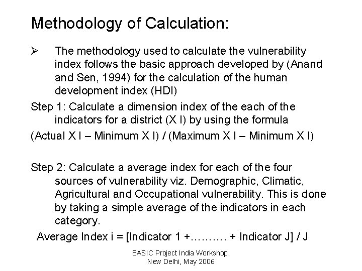 Methodology of Calculation: Ø The methodology used to calculate the vulnerability index follows the