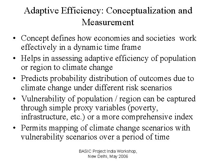 Adaptive Efficiency: Conceptualization and Measurement • Concept defines how economies and societies work effectively