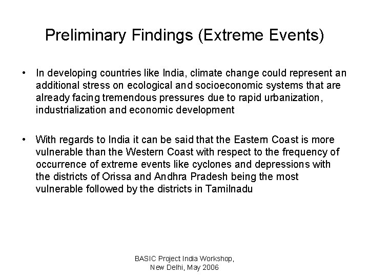 Preliminary Findings (Extreme Events) • In developing countries like India, climate change could represent