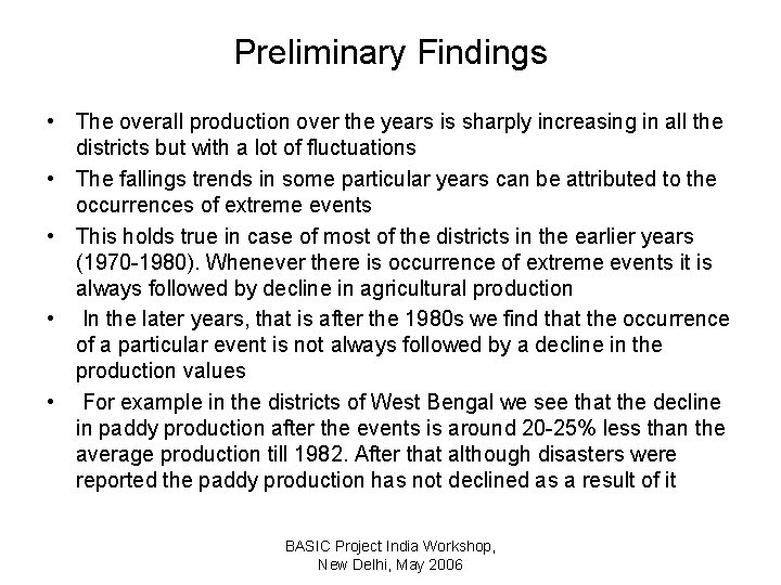 Preliminary Findings • The overall production over the years is sharply increasing in all