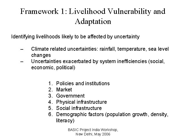 Framework 1: Livelihood Vulnerability and Adaptation Identifying livelihoods likely to be affected by uncertainty