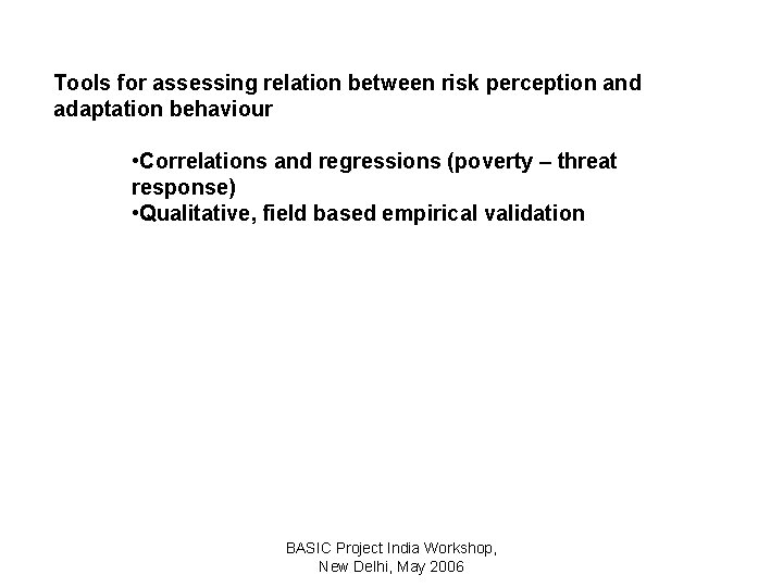 Tools for assessing relation between risk perception and adaptation behaviour • Correlations and regressions