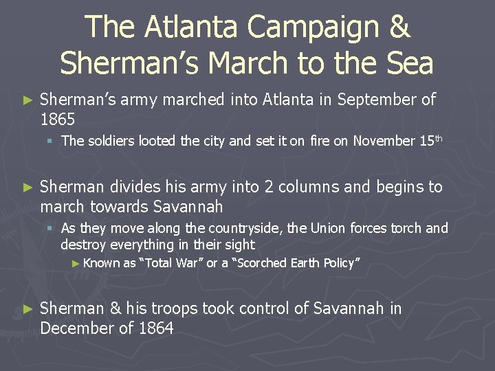 The Atlanta Campaign & Sherman’s March to the Sea ► Sherman’s army marched into