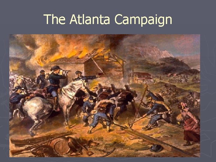 The Atlanta Campaign 