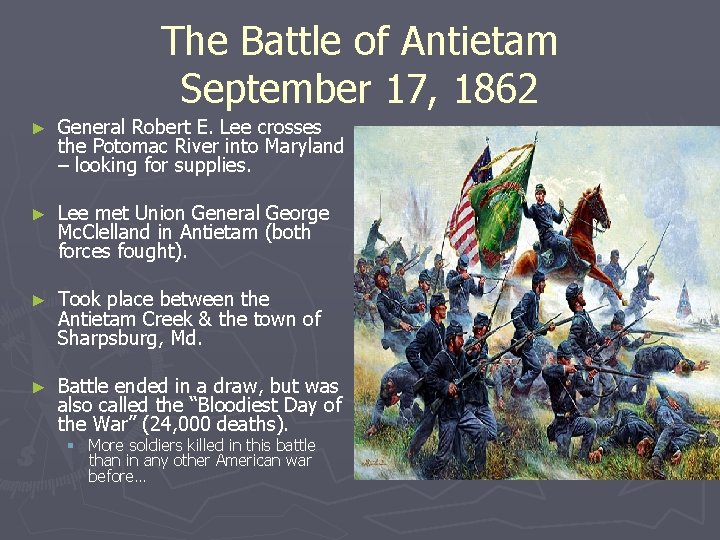 The Battle of Antietam September 17, 1862 ► General Robert E. Lee crosses the