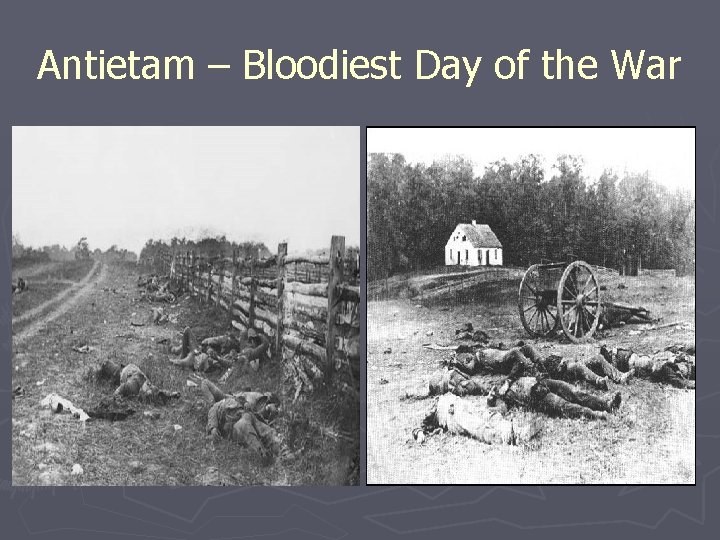 Antietam – Bloodiest Day of the War 