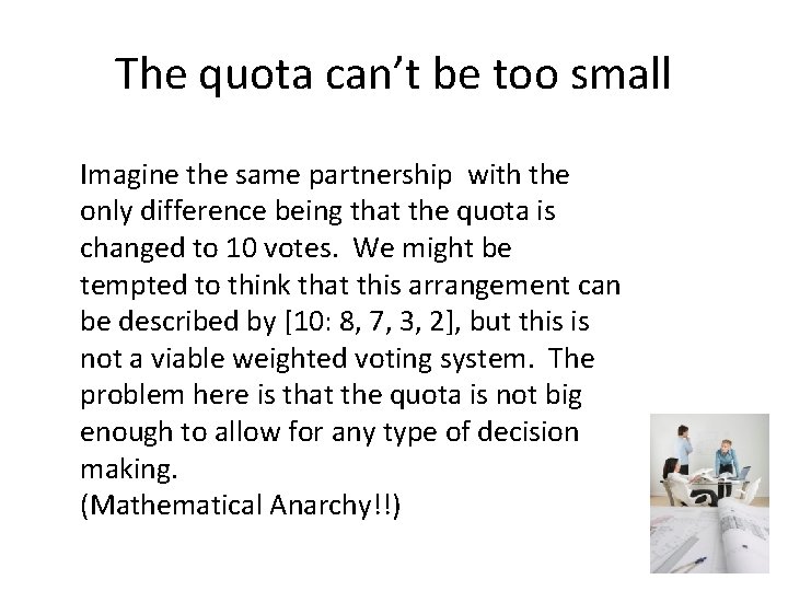 The quota can’t be too small Imagine the same partnership with the only difference