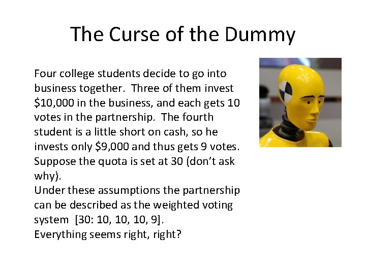 The Curse of the Dummy Four college students decide to go into business together.