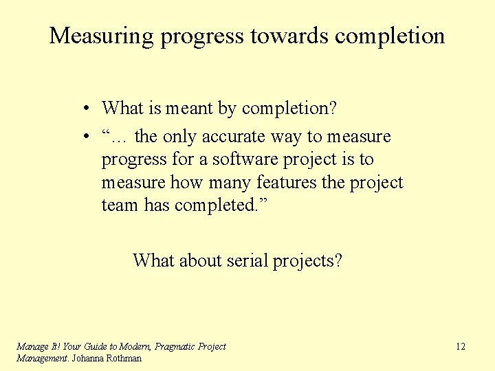 Measuring progress towards completion • What is meant by completion? • “… the only