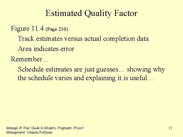 Estimated Quality Factor Figure 11. 4 (Page 210) Track estimates versus actual completion data