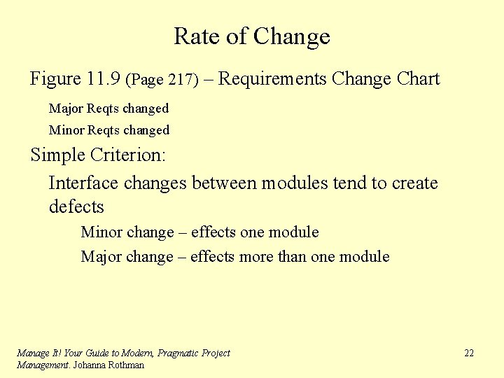 Rate of Change Figure 11. 9 (Page 217) – Requirements Change Chart Major Reqts