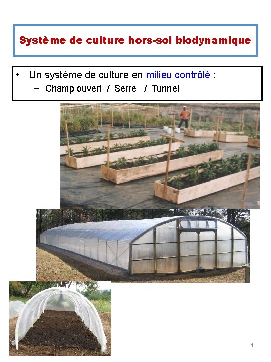 Système de culture hors-sol biodynamique • Un système de culture en milieu contrôlé :