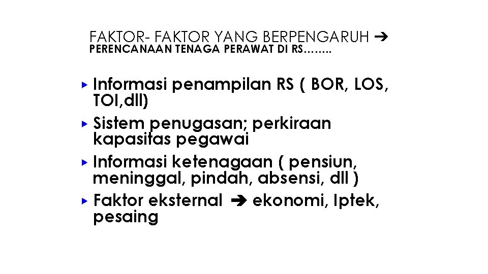 FAKTOR- FAKTOR YANG BERPENGARUH ➔ PERENCANAAN TENAGA PERAWAT DI RS……. . Informasi penampilan RS