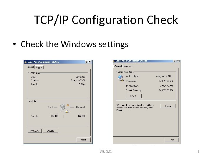 TCP/IP Configuration Check • Check the Windows settings WUCM 1 4 