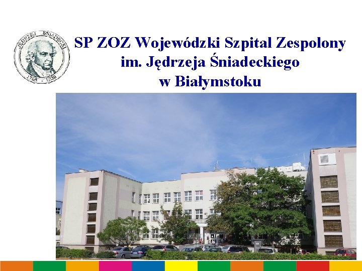 SP ZOZ Wojewódzki Szpital Zespolony im. Jędrzeja Śniadeckiego w Białymstoku 