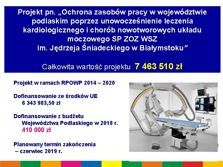 Projekt pn. „Ochrona zasobów pracy w województwie podlaskim poprzez unowocześnienie leczenia kardiologicznego i chorób