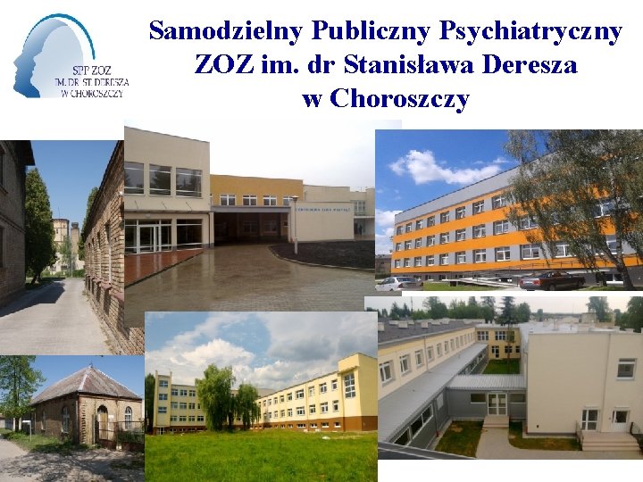 Samodzielny Publiczny Psychiatryczny ZOZ im. dr Stanisława Deresza w Choroszczy 