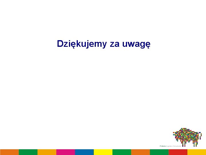 Dziękujemy za uwagę 