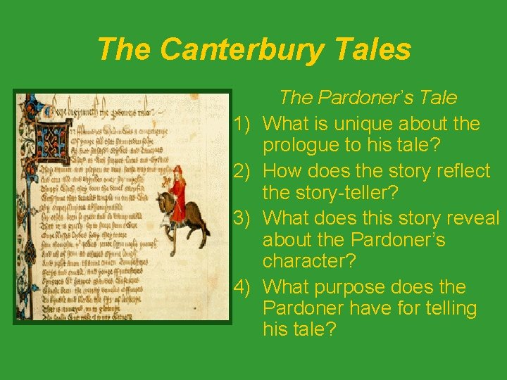 The Canterbury Tales 1) 2) 3) 4) The Pardoner’s Tale What is unique about