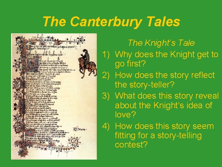 The Canterbury Tales 1) 2) 3) 4) The Knight’s Tale Why does the Knight