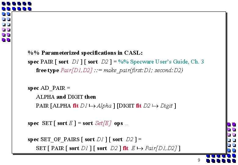 %% Parameterized specifications in CASL: spec PAIR [ sort D 1 ] [ sort