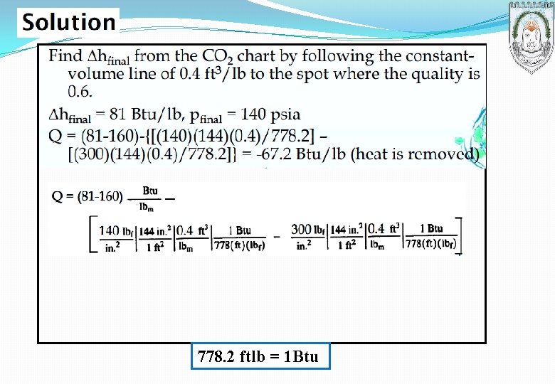 778. 2 ftlb = 1 Btu 778. 2 ftlb = 1 Btu