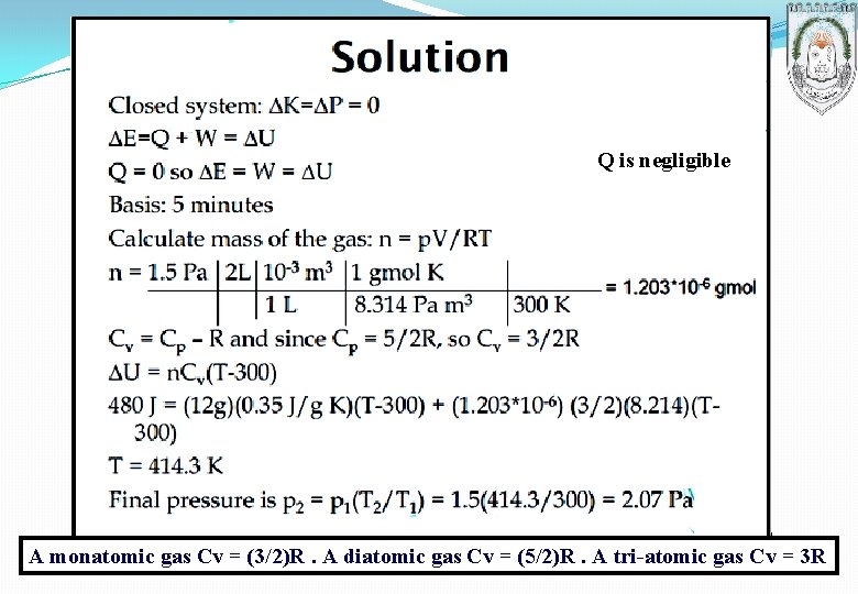 Q is negligible A monatomic gas Cv = (3/2)R. A diatomic gas Cv = Q is negligible A monatomic gas Cv = (3/2)R. A diatomic gas Cv =