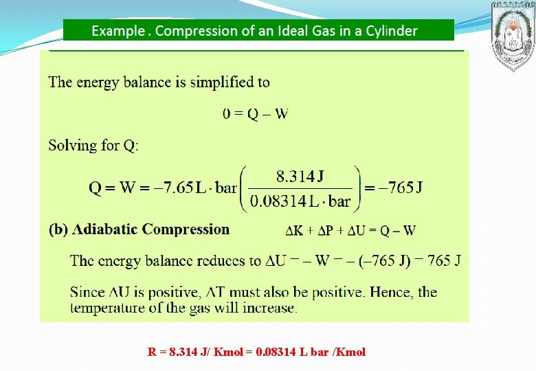 R = 8. 314 J/ Kmol = 0. 08314 L bar /Kmol R = 8. 314 J/ Kmol = 0. 08314 L bar /Kmol