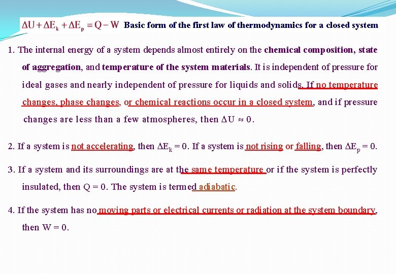 Basic form of the first law of thermodynamics for a closed system 1. The Basic form of the first law of thermodynamics for a closed system 1. The