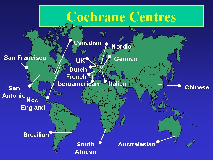 Cochrane Centres Canadian San Francisco San Antonio UK Dutch French Iberoamerican Nordic German Italian