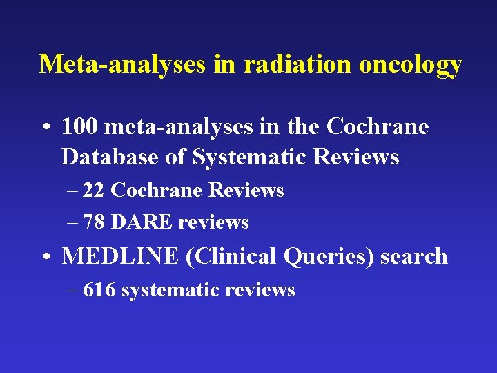 Meta-analyses in radiation oncology • 100 meta-analyses in the Cochrane Database of Systematic Reviews