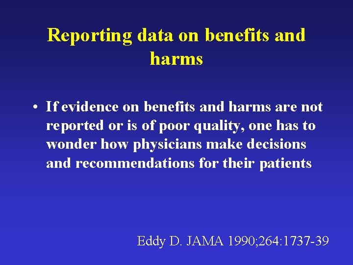 Reporting data on benefits and harms • If evidence on benefits and harms are