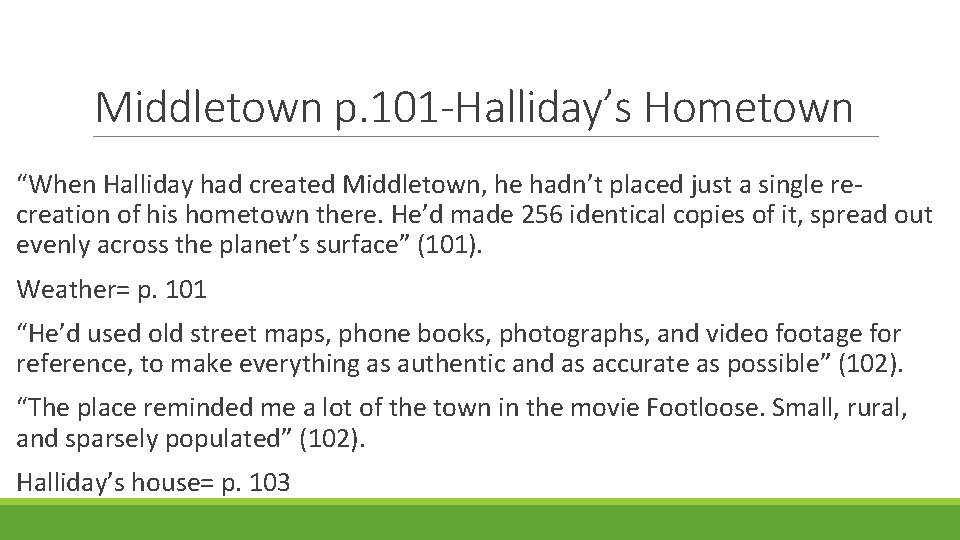 Middletown p. 101 -Halliday’s Hometown “When Halliday had created Middletown, he hadn’t placed just