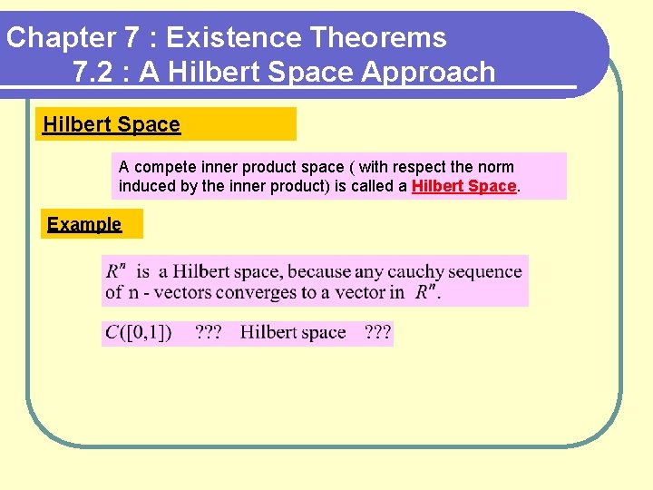 Chapter 7 : Existence Theorems 7. 2 : A Hilbert Space Approach Hilbert Space